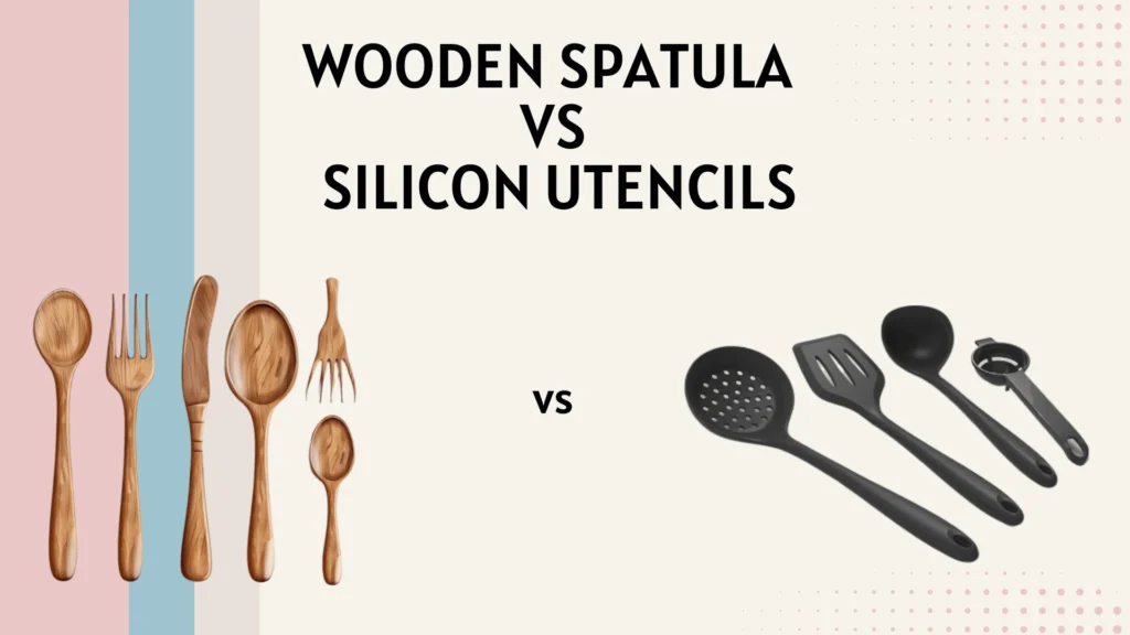 Comparison of silicone and wooden kitchen utensils, highlighting differences in material, durability, and usability for cooking